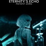 Upcoming Psychological Thriller, Eternity's Echo: Patient Zero, Has an Expected Release Window; Check Out the Teaser Trailer!