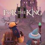 For The King II Finishes Content Roadmap with Latest Free Major Content Update Launch