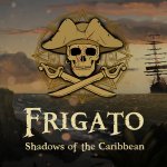 Frigato: Shadows of the Caribbean Preview