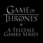 Telltale's Game of Thrones Release Dates Confirmed