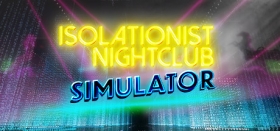 Isolationist Nightclub Simulator Box Art