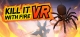 Kill It With Fire VR Box Art