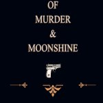 Of Murder and Moonshine Review