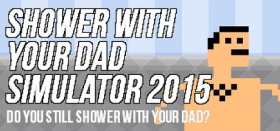 Shower With Your Dad Simulator 2015: Do You Still Shower With Your Dad Box Art