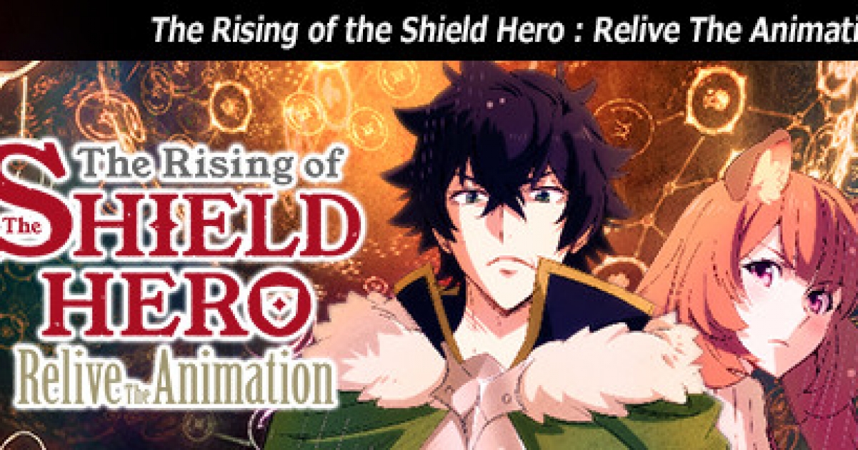 The Rising of the Shield Hero : Relive The Animation - Images