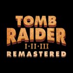 Time to Raid Tombs in Tomb Raider I-III Remastered Starring Lara Croft with the New Launch Trailer