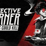 Story-Rich Showcase: Detective Turner: If Looks